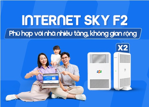 Gói Sky F2 FPT cho nhà nhiều tầng, diện tích rộng